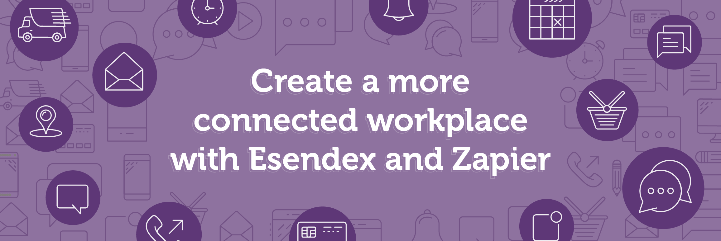 Create a more connected workplace with Esendex and Zapier