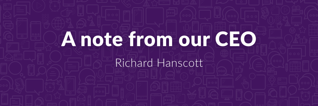 Purple banner with grey illustraions of mobile phones and dialogue bubble and the writing "a note from our CEO Richard Hanscott"